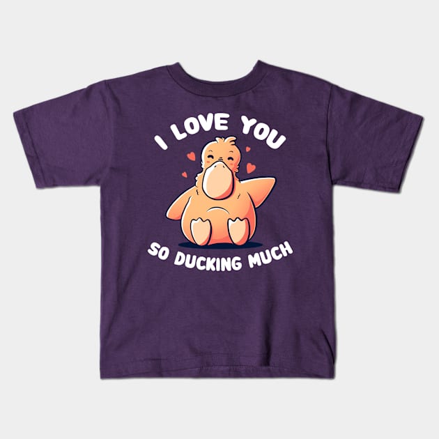 I Love You So Ducking Much - Cute Valentine Duck Gift Kids T-Shirt by eduely